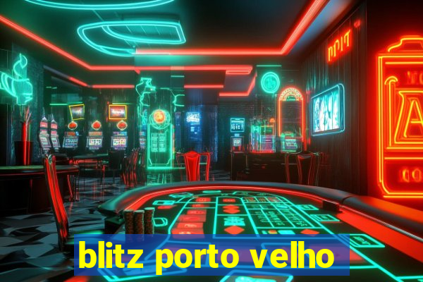 blitz porto velho